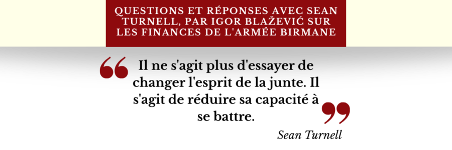 Questions et réponses avec Sean Turnell sur les finances de l’armée birmane