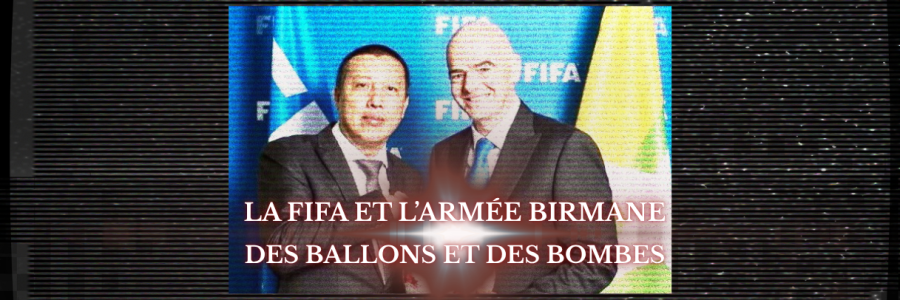 La FIFA et l’armée birmane : des ballons et des bombes