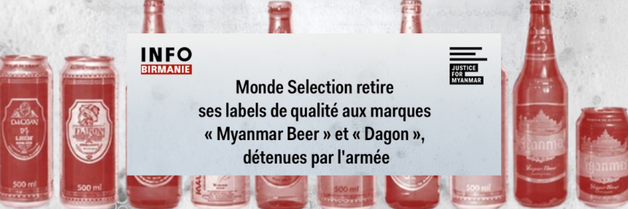 Monde Selection retire ses labels de qualité aux marques « Myanmar Beer » et « Dagon », détenues par l’armée